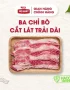Ba chỉ bò nhập khẩu cắt lát trải dài giá tốt, dễ chế biến