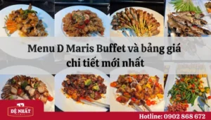 Menu D'Maris Buffet và bảng giá chi tiết mới nhất 2025
