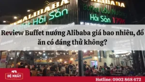 Review Buffet nướng Alibaba giá bao nhiêu, đồ ăn có đáng thử không?